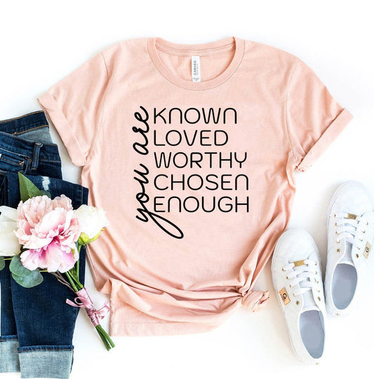 You Are Known Loved Worthy Chosen Enough T-Shirt, - Women’s Fashion - Women’s Clothing - Tops & Tees - T-Shirts